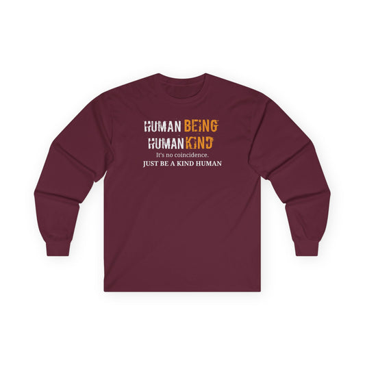 Human Being, Human Kind - Unisex Long Sleeve Tee