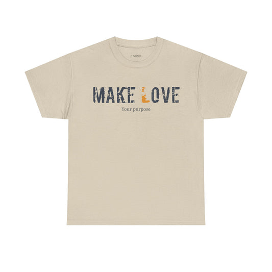 Make Love your purpose Unisex Tee