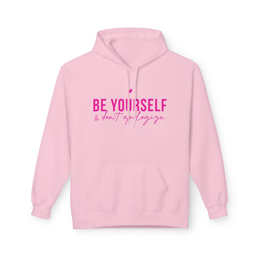 Be Yourself & Don't Apologize - Inspirational Hoodie