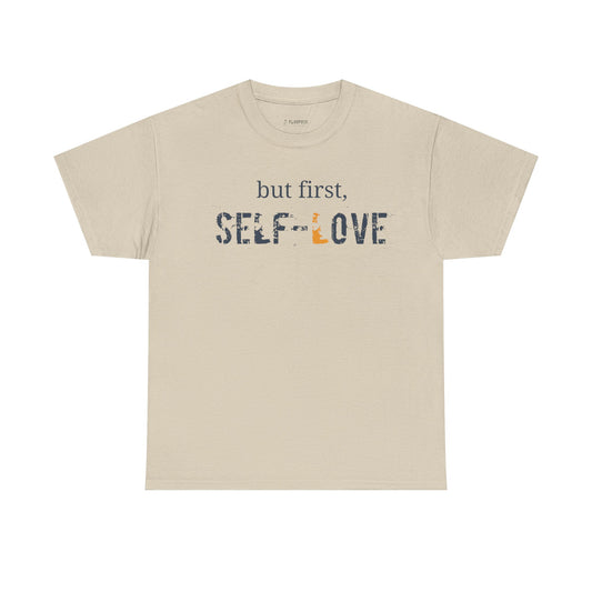 but First, Self-Love- Unisex Heavy Cotton Tee