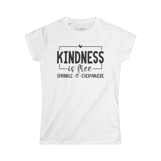 Women's Kindness is Free Tee - Spread Positivity Shirt