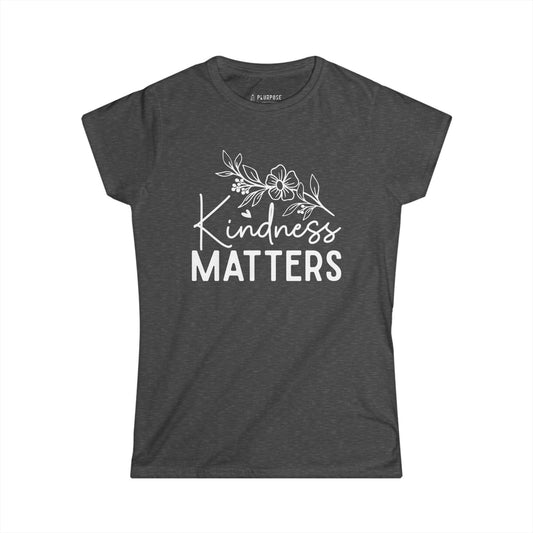 Kindness Matters - Women's Softstyle Tee