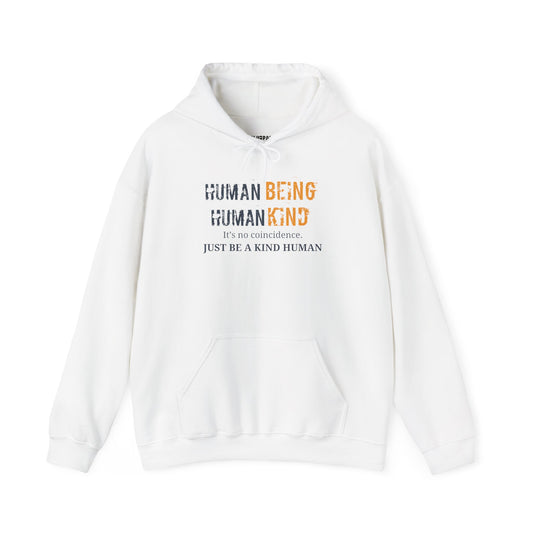 Human Being, Human Kind, Be Kind - Hooded Sweatshirt, Soft Unisex Hoodie