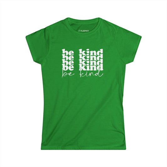 Women's Be Kind Tee - Inspirational T-Shirt