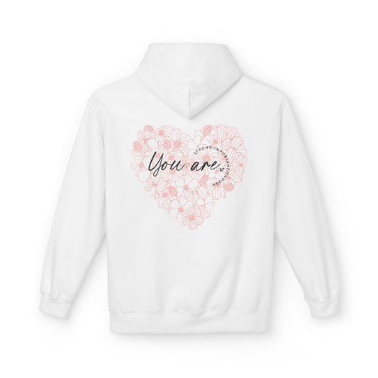 Your are Strong, Important, Enough - Heartfelt Floral Hoodie