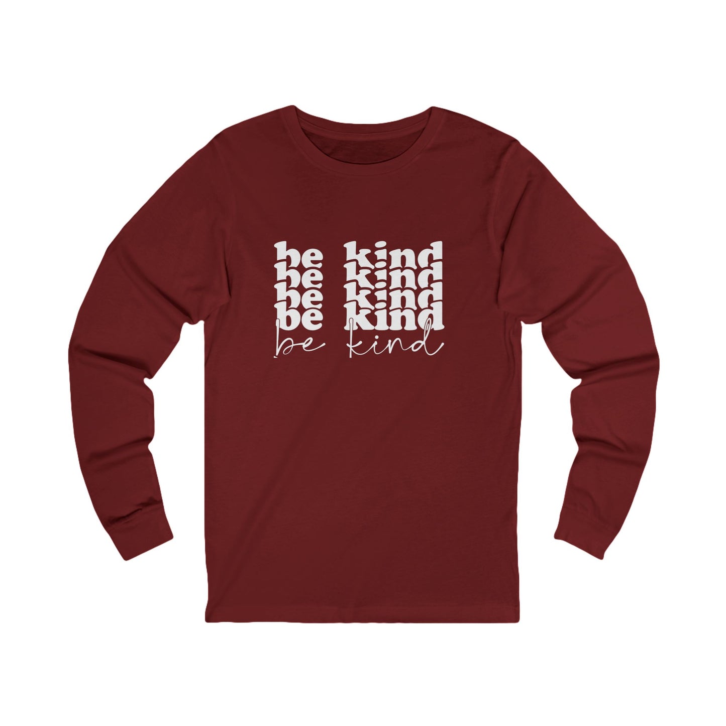 Be Kind - Long Sleeve Tee, for Kindness Advocates