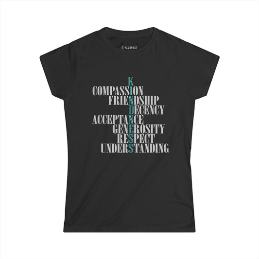 Kindness Acronym - Compassion & Understanding - Women's Softstyle Tee