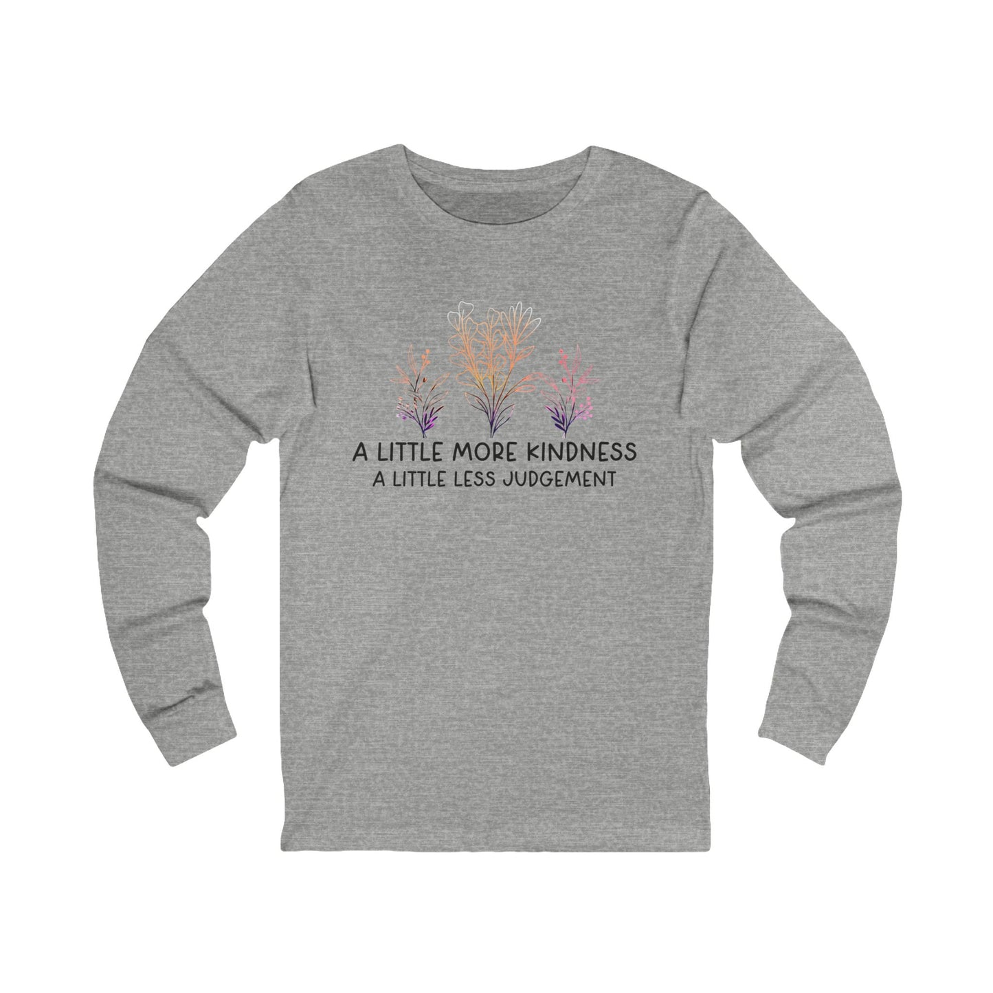 More Kindness, Less Judgement - Long Sleeve Tee