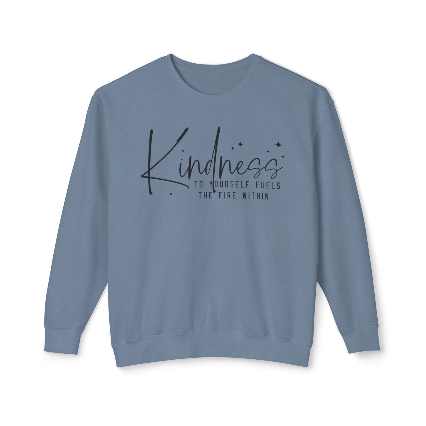 Kindness to Yourself Fuels the Fire Within - Crewneck Sweatshirt