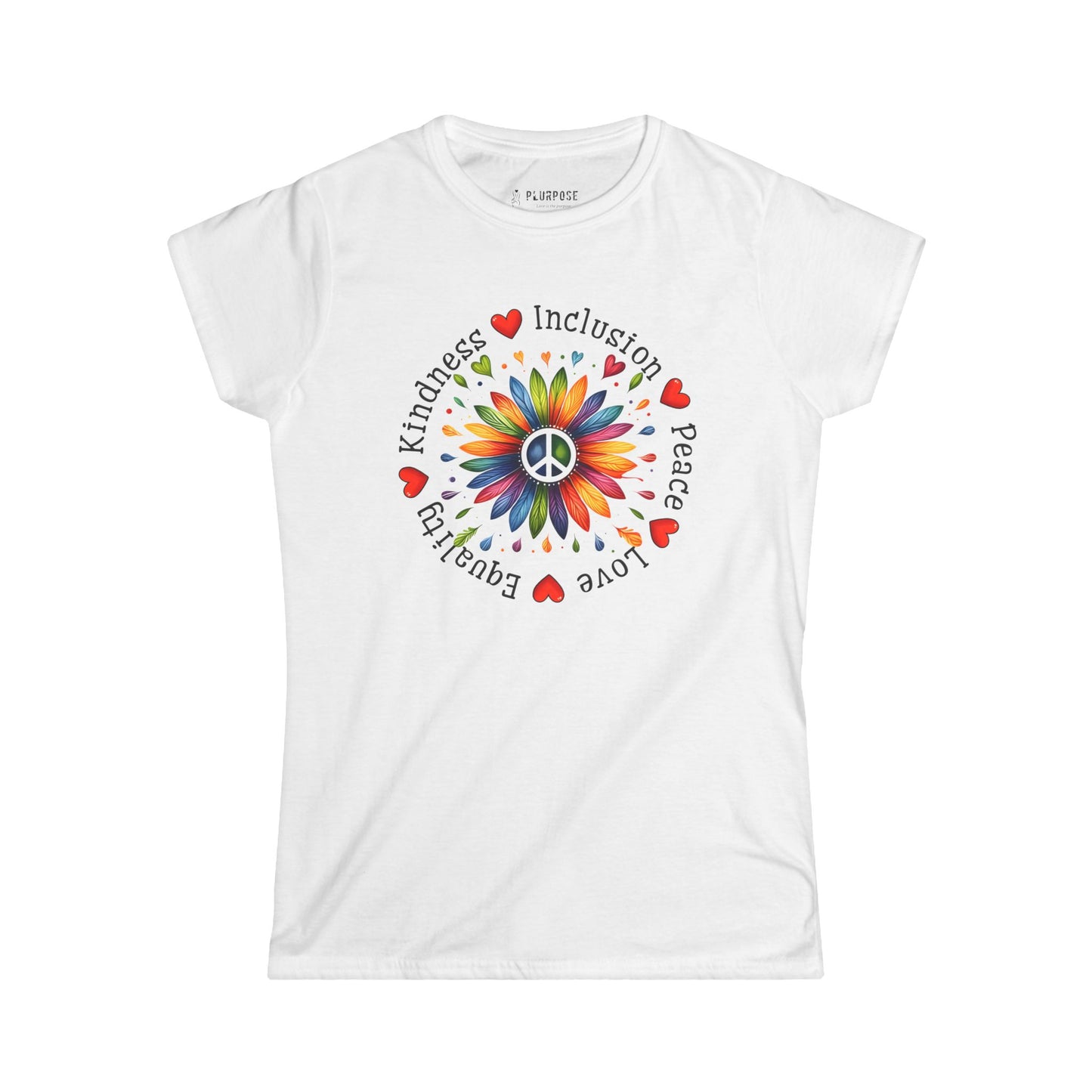 Peace, Love, Equality, Inclusion, Kindness - Women's Inspirational Graphic Tee,