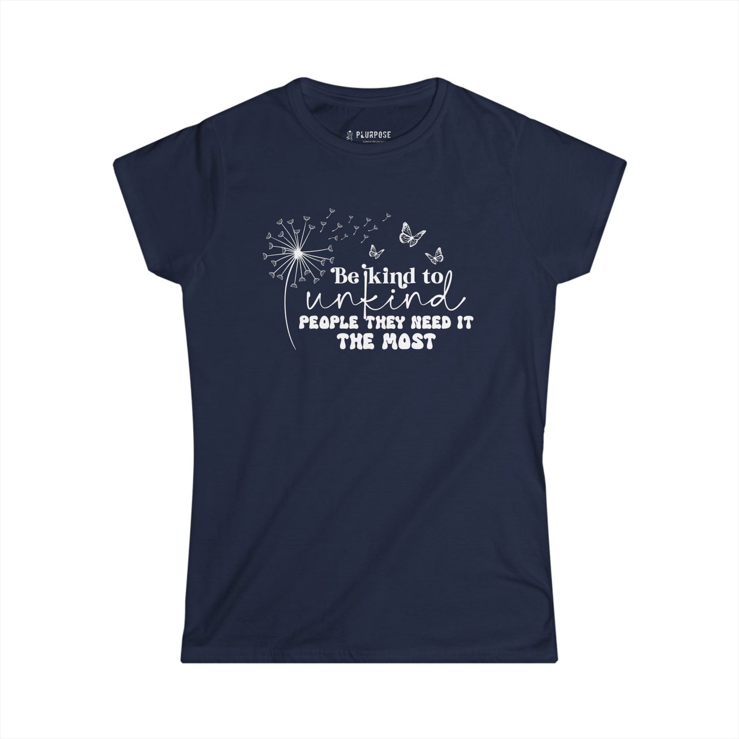 Be Kind to Unkind People - Women's Tee