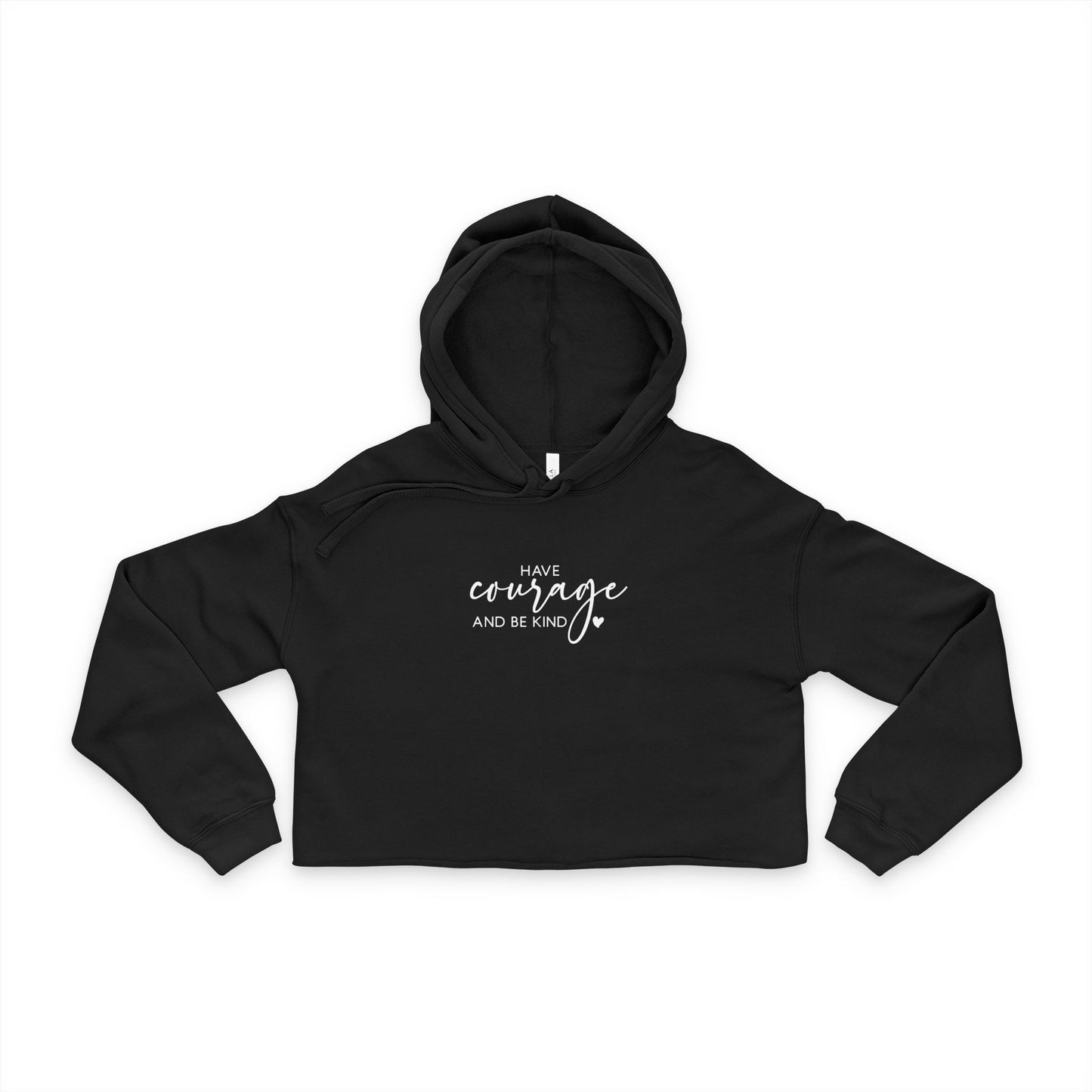 Have Courage and be Kind Statement - Cropped Hoodie