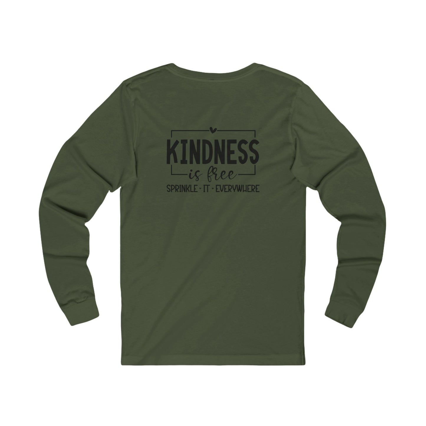 Kindness Is Free, Sprinkle it Everywhere - Long Sleeve Tee
