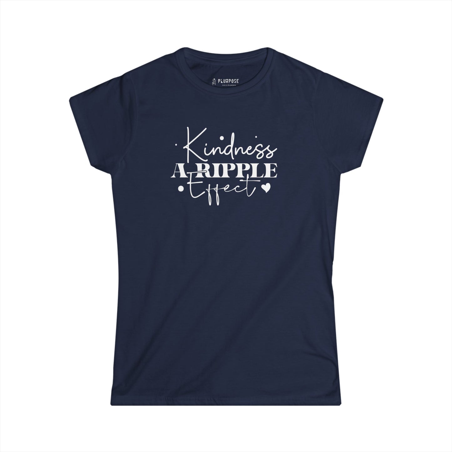 Kindness a Ripple Effect - Women's Softstyle Tee