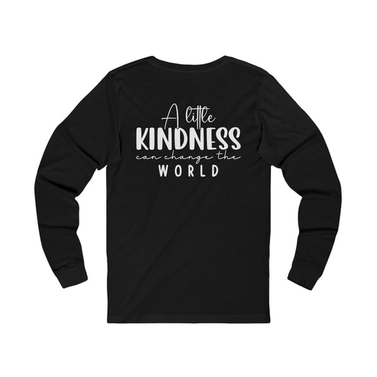 A Little Kindness Can Change the World - Long Sleeve Tee