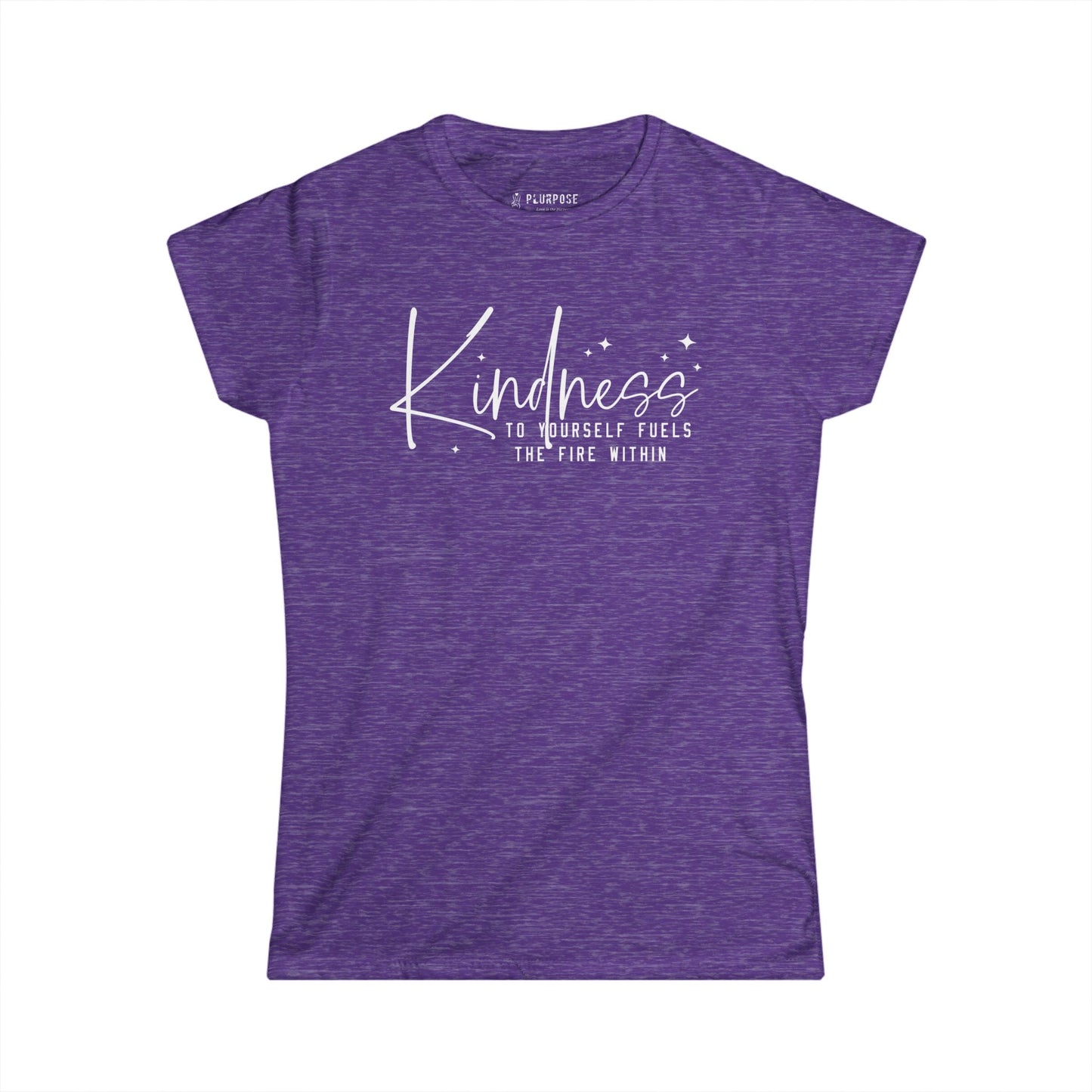 Kindness to Yourself Fuels the Fire Within - Women's Softstyle Tee