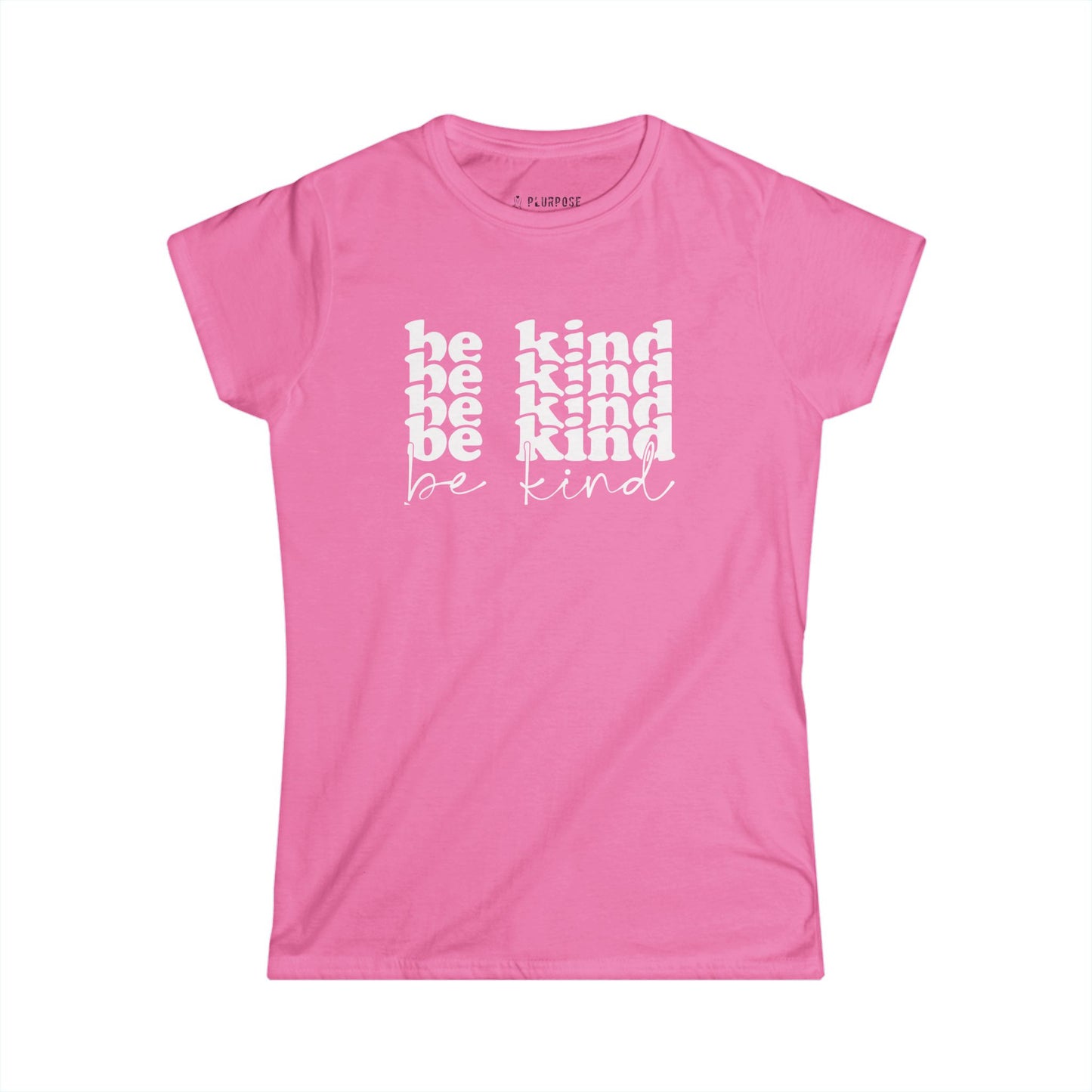 Women's Be Kind Tee - Inspirational T-Shirt