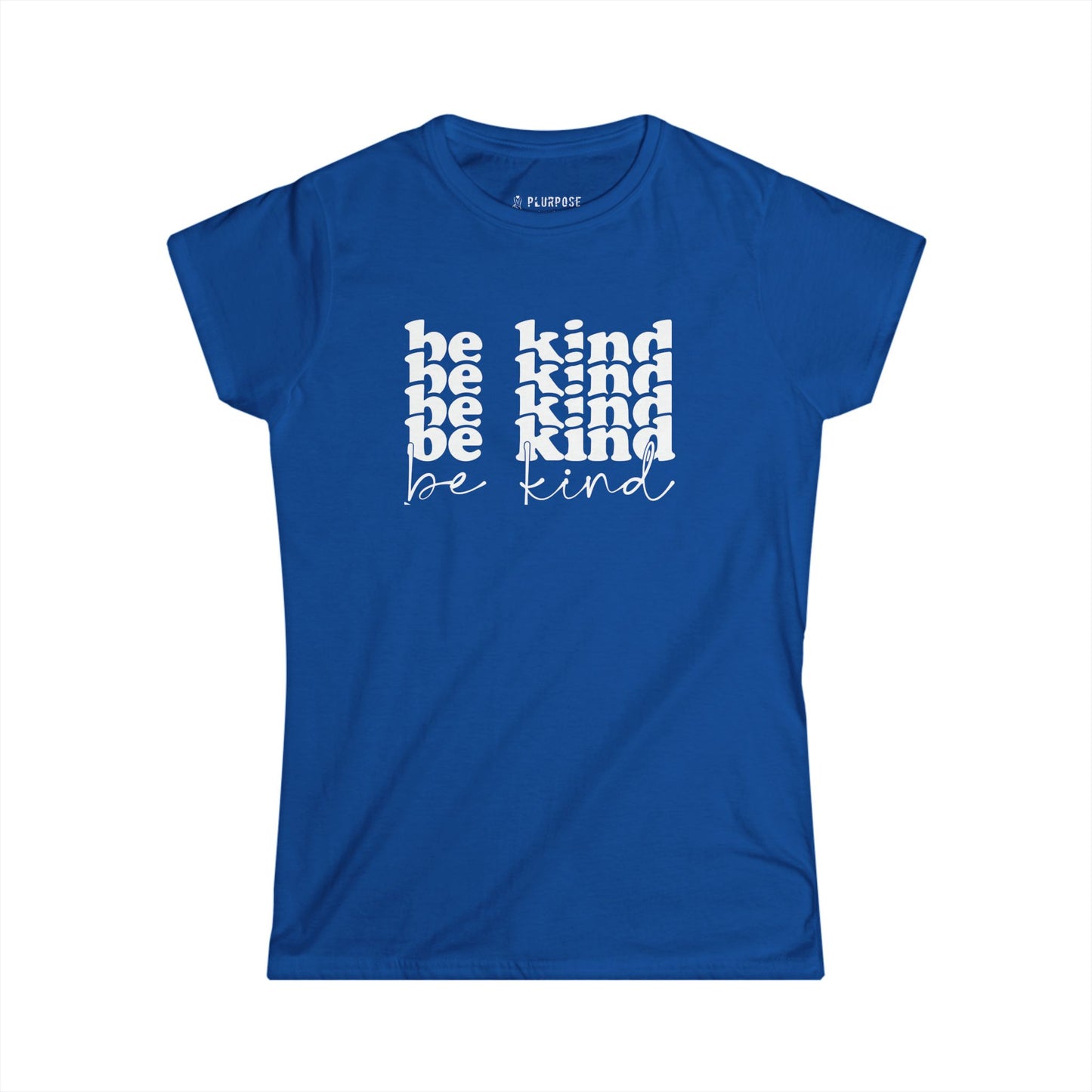Women's Be Kind Tee - Inspirational T-Shirt