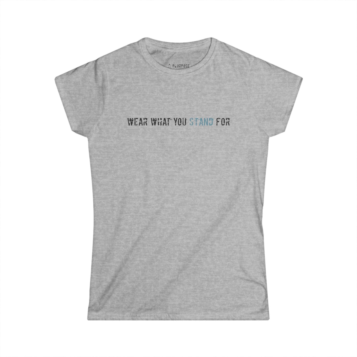 Women's Tee — "Wear What You Stand For" Minimalist Inspirational Shirt