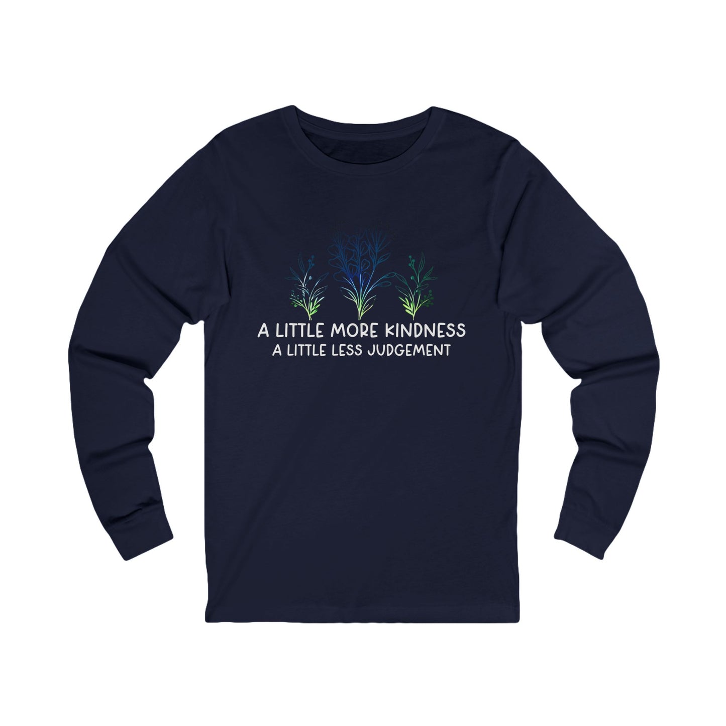 More Kindness, Less Judgement - Long Sleeve Tee