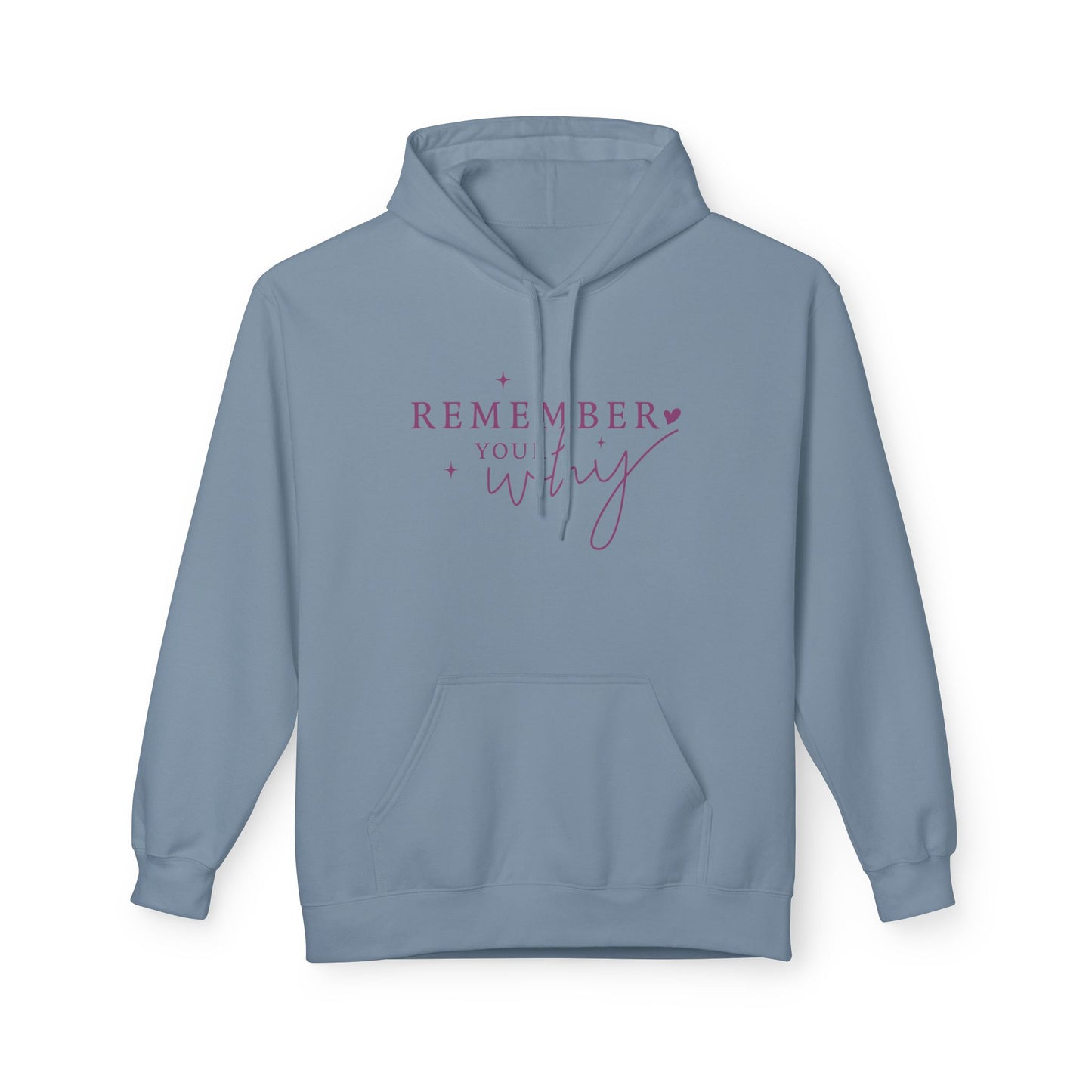 Remember Your Why - Inspirational Fleece Hoodie for Daily Motivation