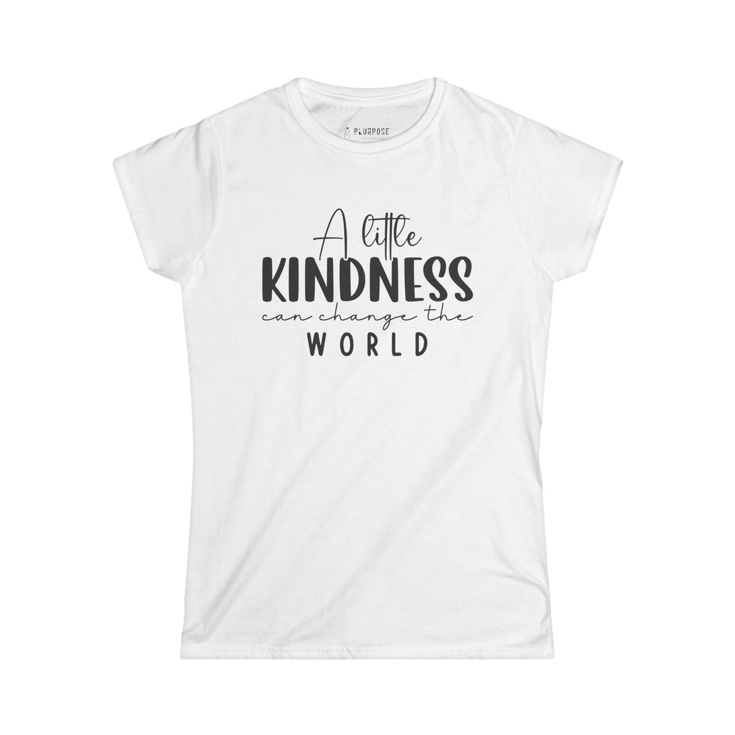 A Little Kindness can Change the World - Women's Softstyle Tee