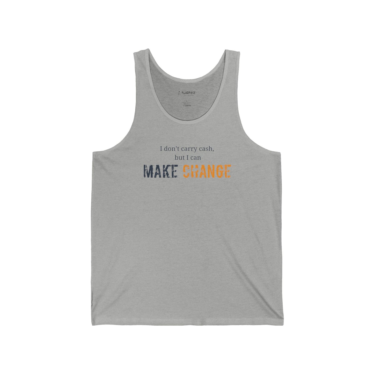 I don't carry cash, but I can MAKE CHANGE- Unisex Jersey Tank