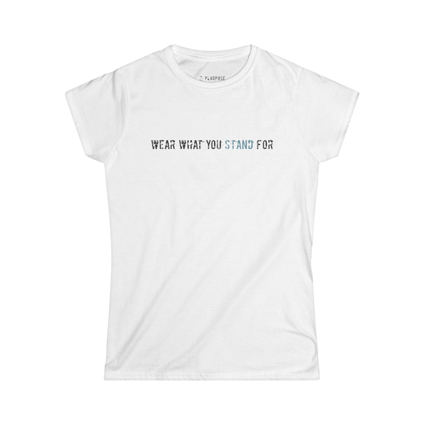 Women's Tee — "Wear What You Stand For" Minimalist Inspirational Shirt