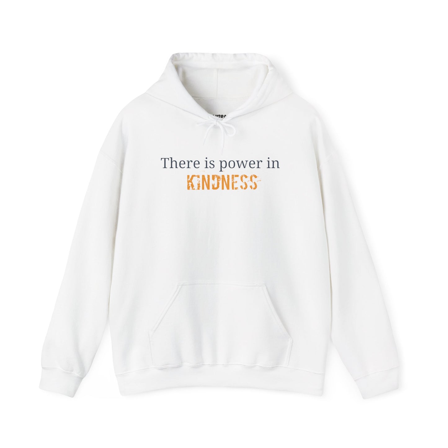 There is Power in Kindness- Inspirational Sweatshirt Hoodie