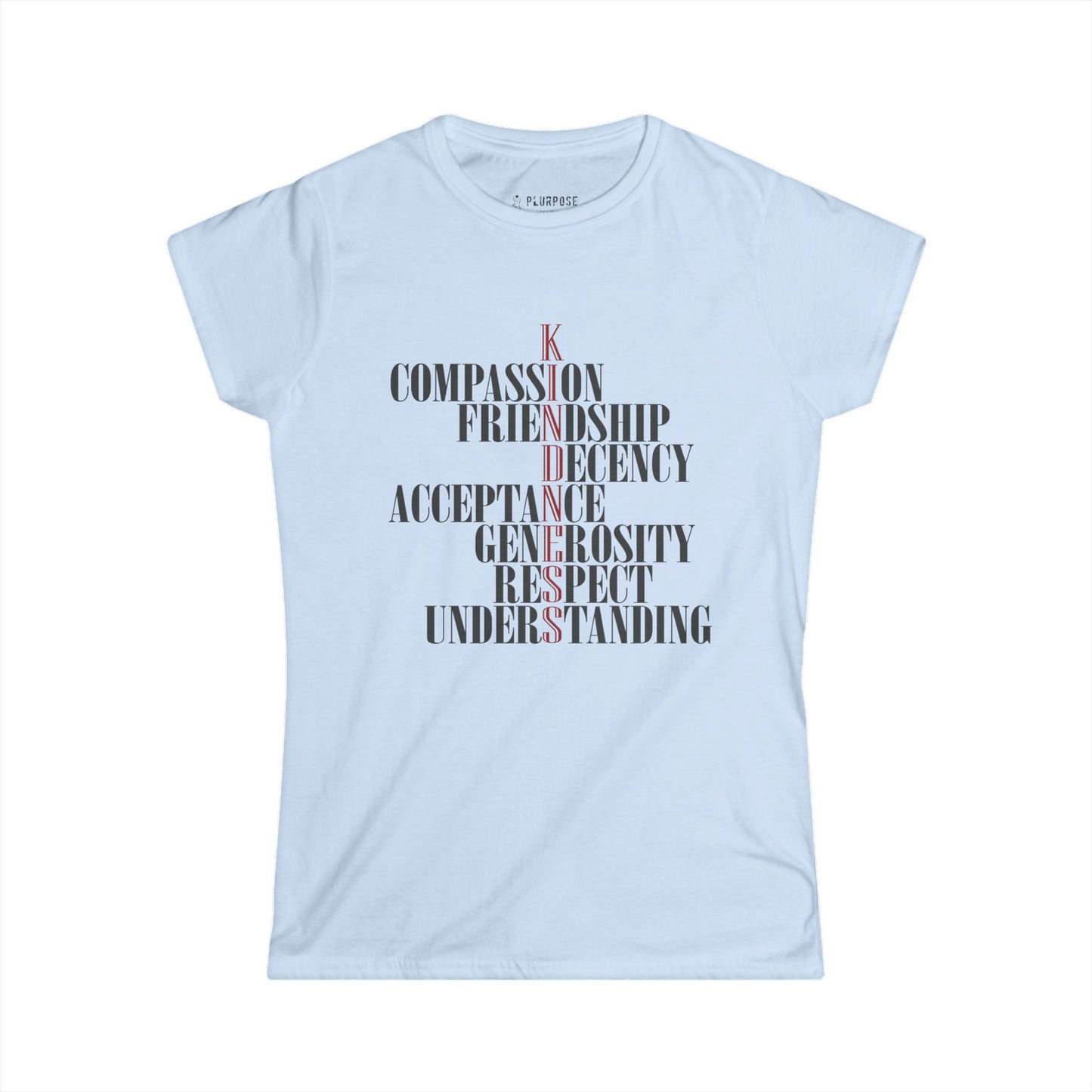 Kindness Acronym - Compassion & Understanding - Women's Softstyle Tee