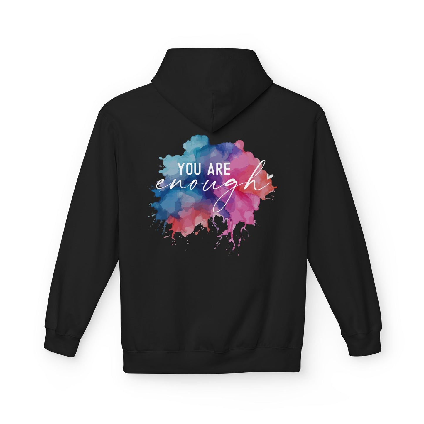 "Be You. You Are Enough" - Inspirational Fleece Hoodie