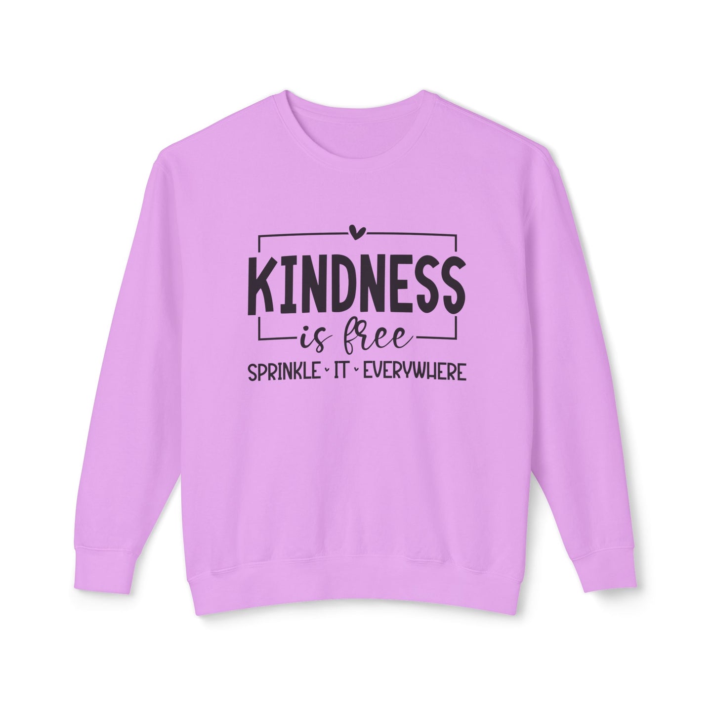Kindness is Free - Lightweight Pullover Crewneck Sweatshirt