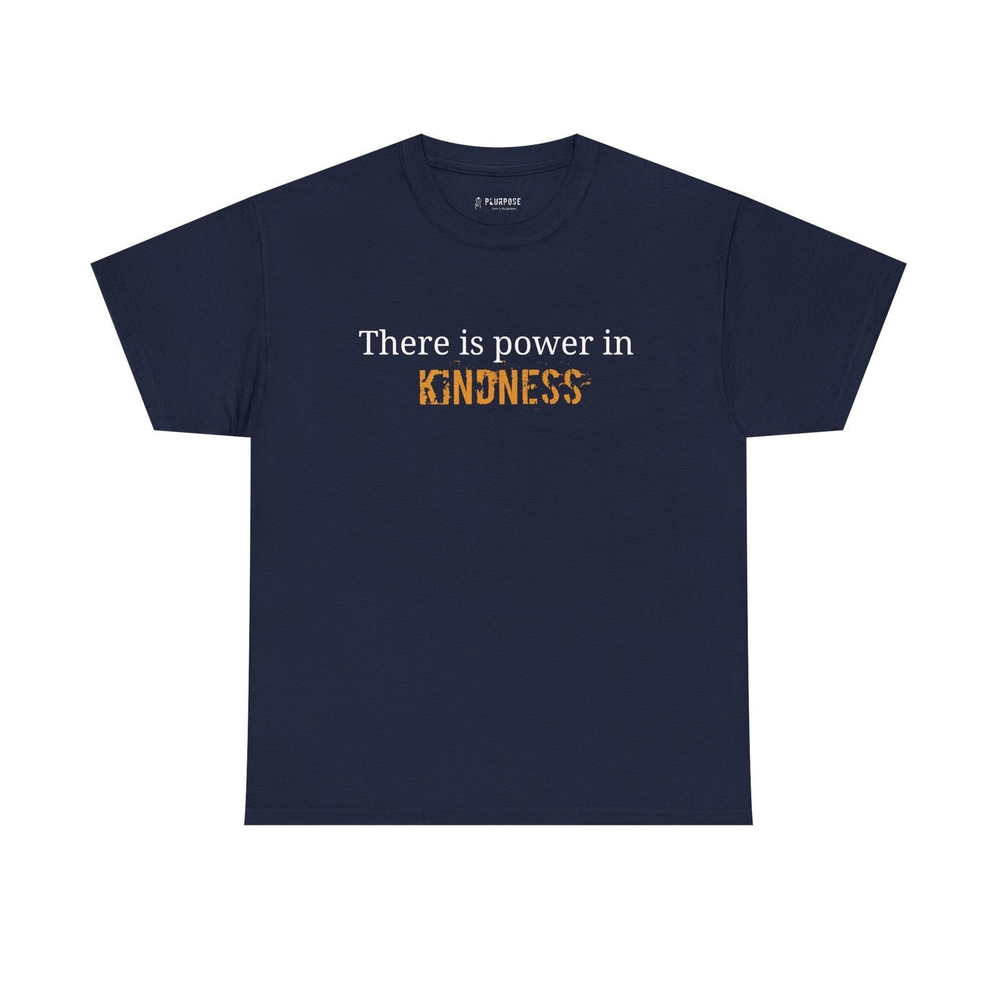 "There is Power in Kindness"- Unisex Heavy Cotton Tee