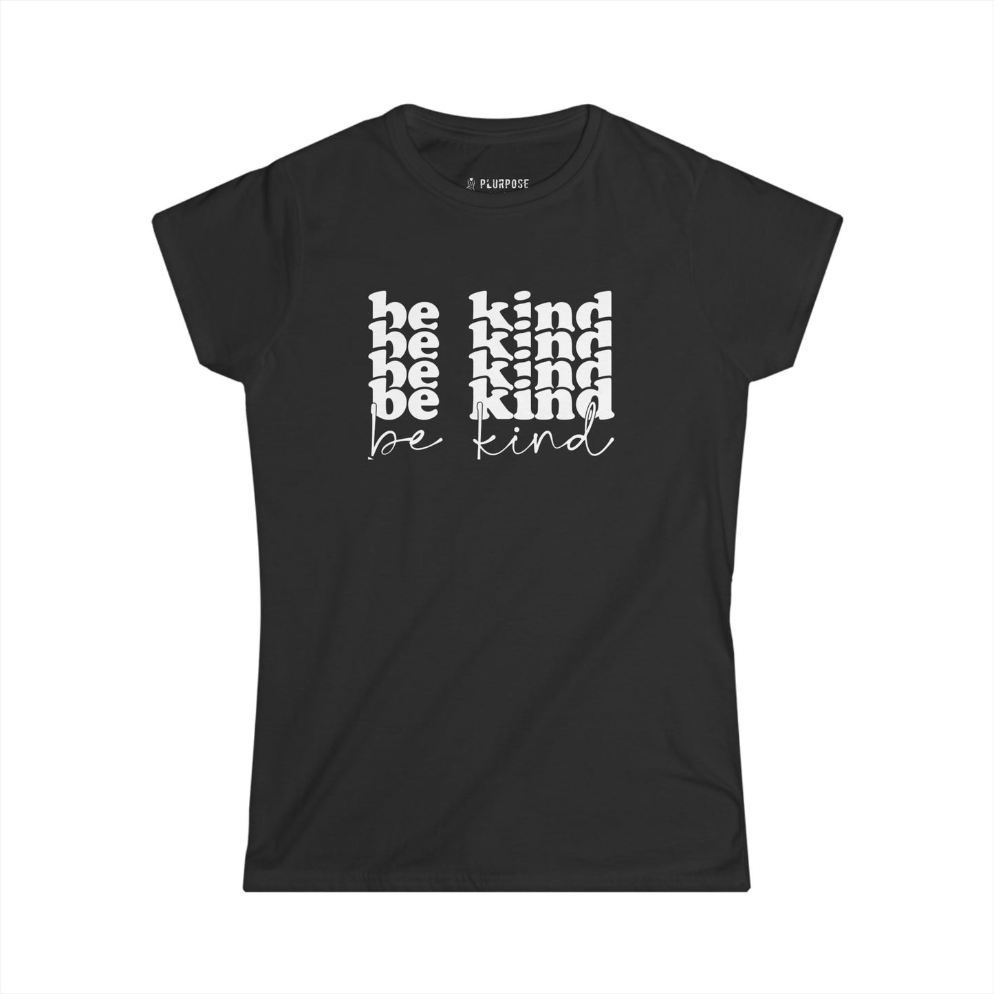 Women's Be Kind Tee - Inspirational T-Shirt