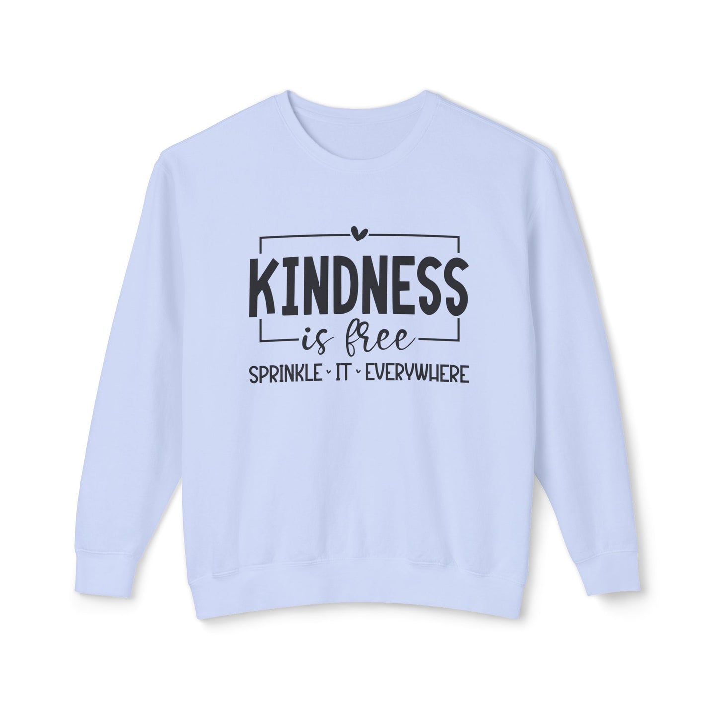 Kindness is Free - Lightweight Pullover Crewneck Sweatshirt
