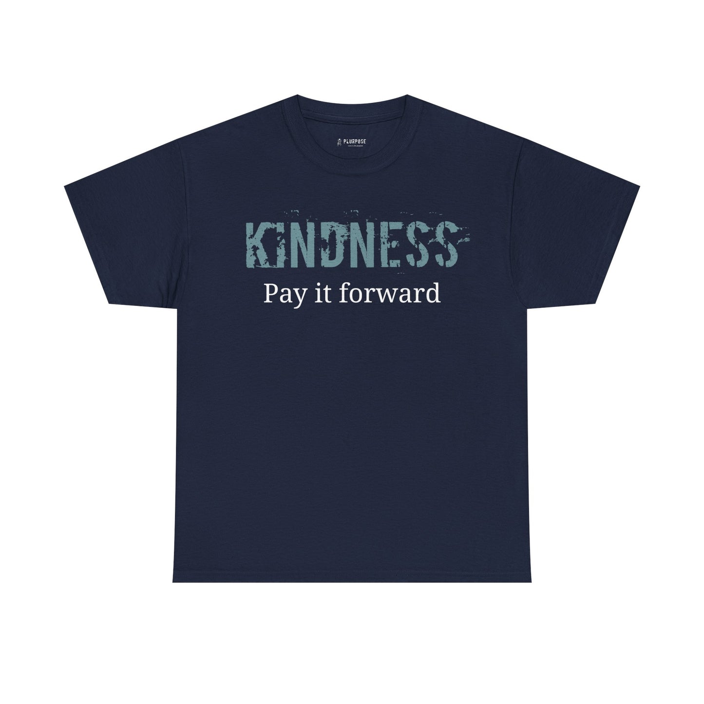 Kindness "Pay It Forward" T-Shirt — Bold Chest Quote Tee