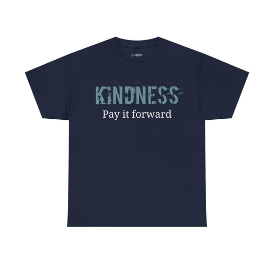 Kindness "Pay It Forward" T-Shirt — Bold Chest Quote Tee