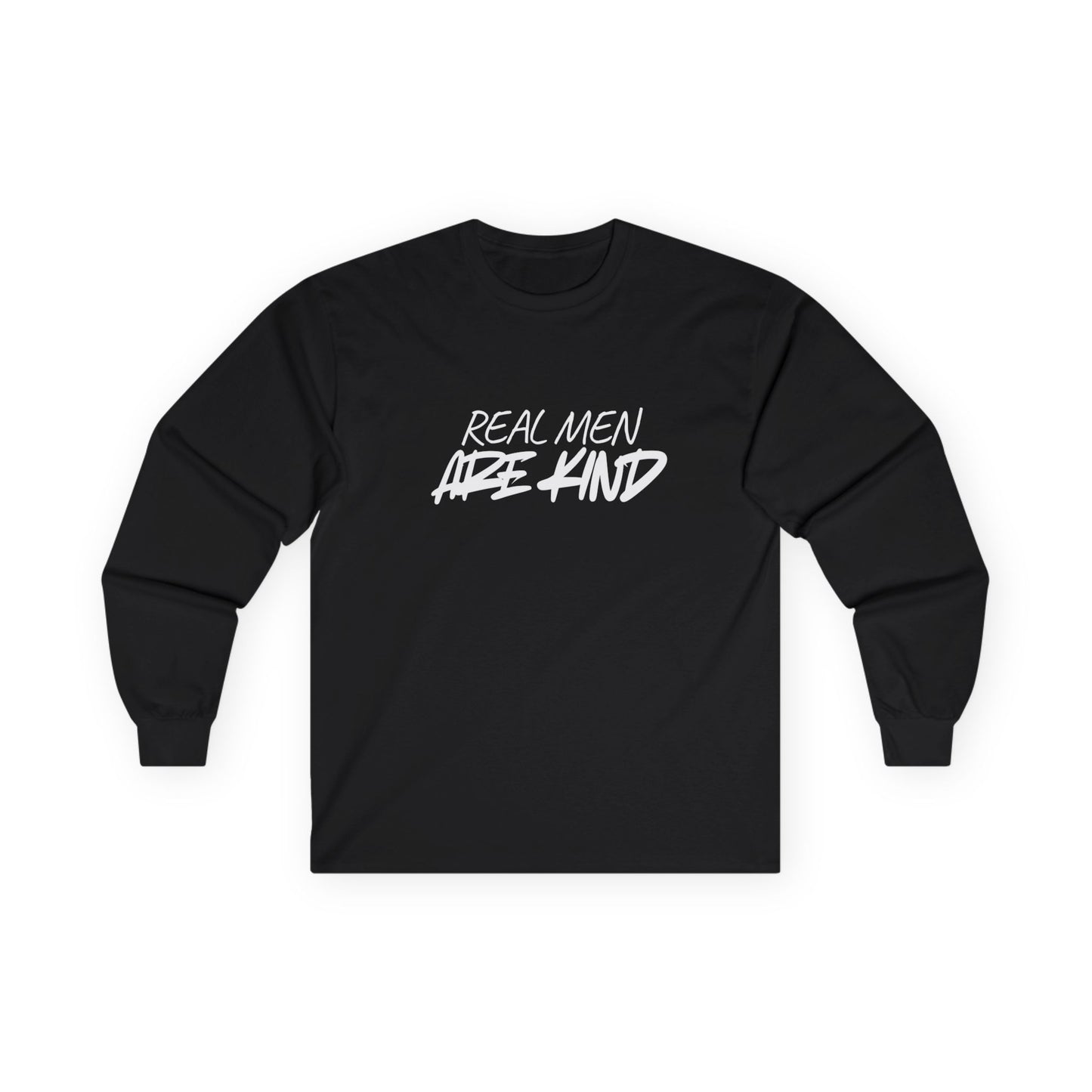 "Real Men Are Kind"- Long Sleeve Tee