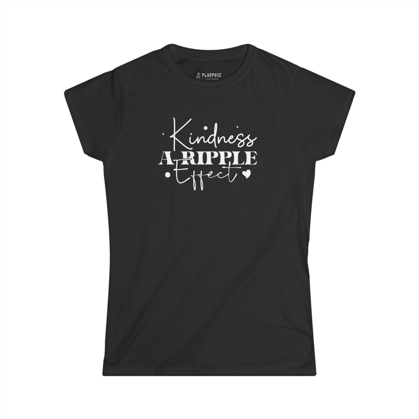 Kindness a Ripple Effect - Women's Softstyle Tee