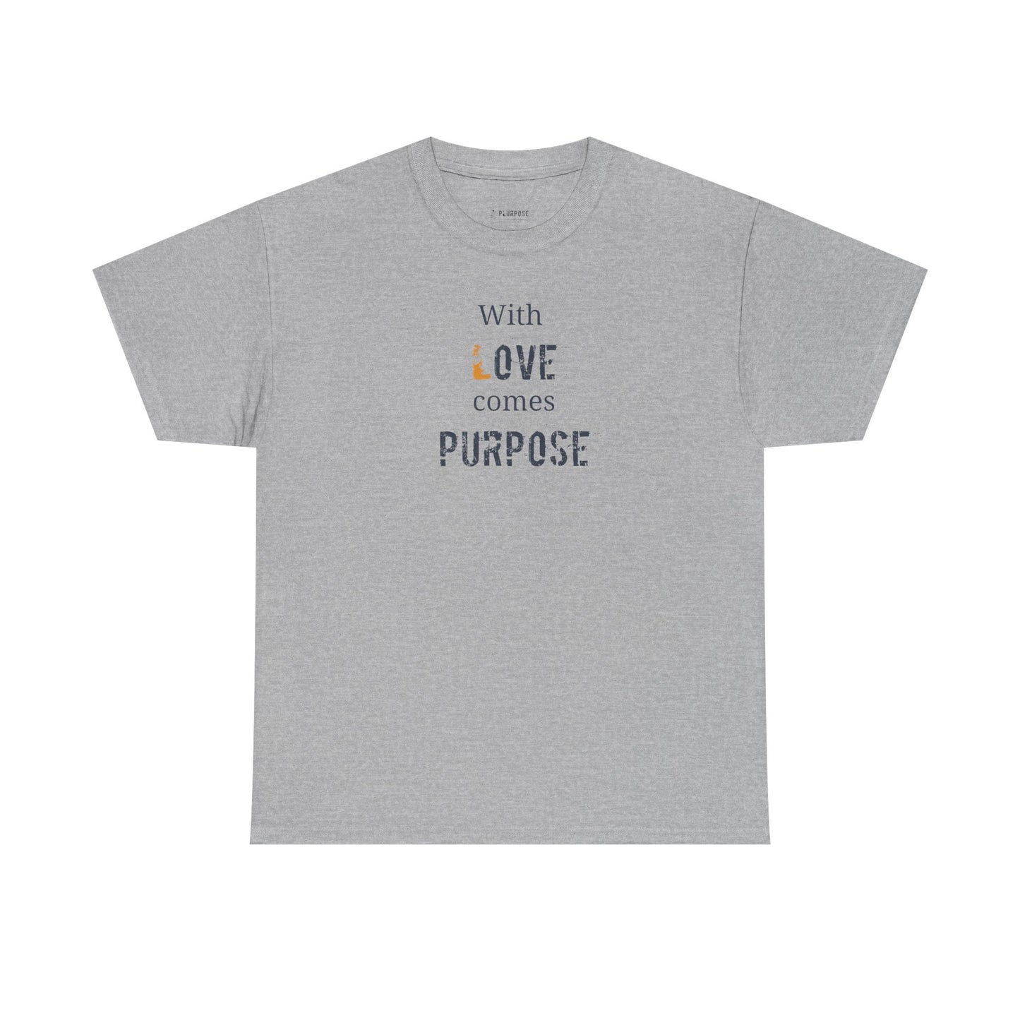 "With Love Comes Purpose" Design - Unisex Heavy Cotton Tee