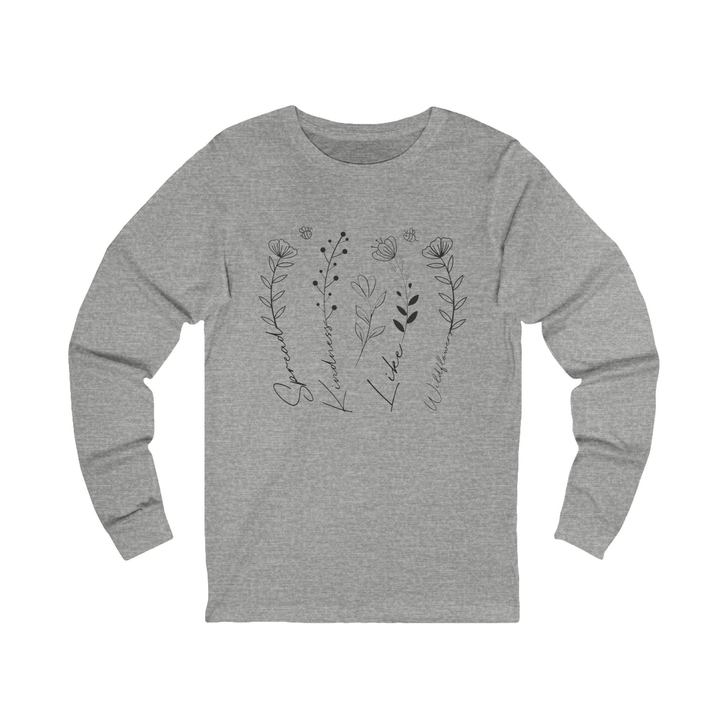 Spread Kindness Like Wildflowers - Floral Design Long Sleeve Tee