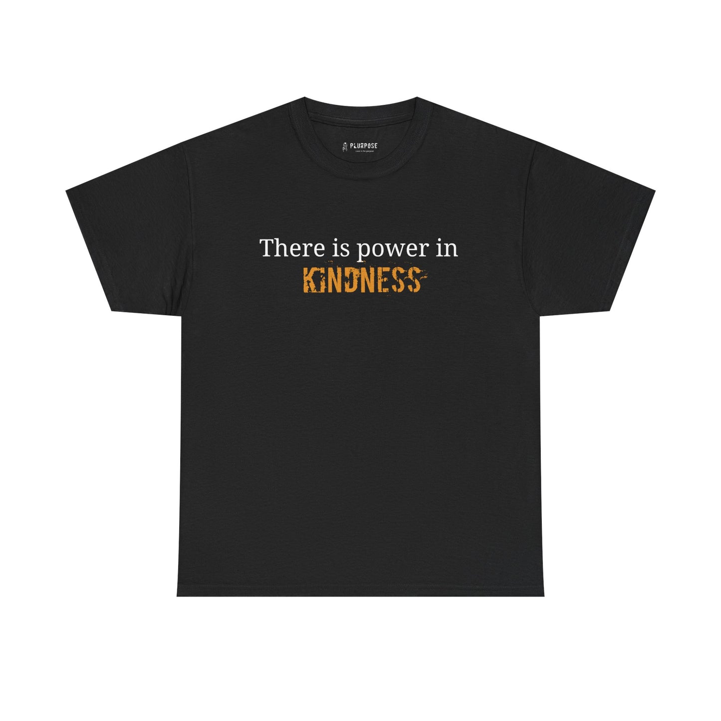 "There is Power in Kindness"- Unisex Heavy Cotton Tee