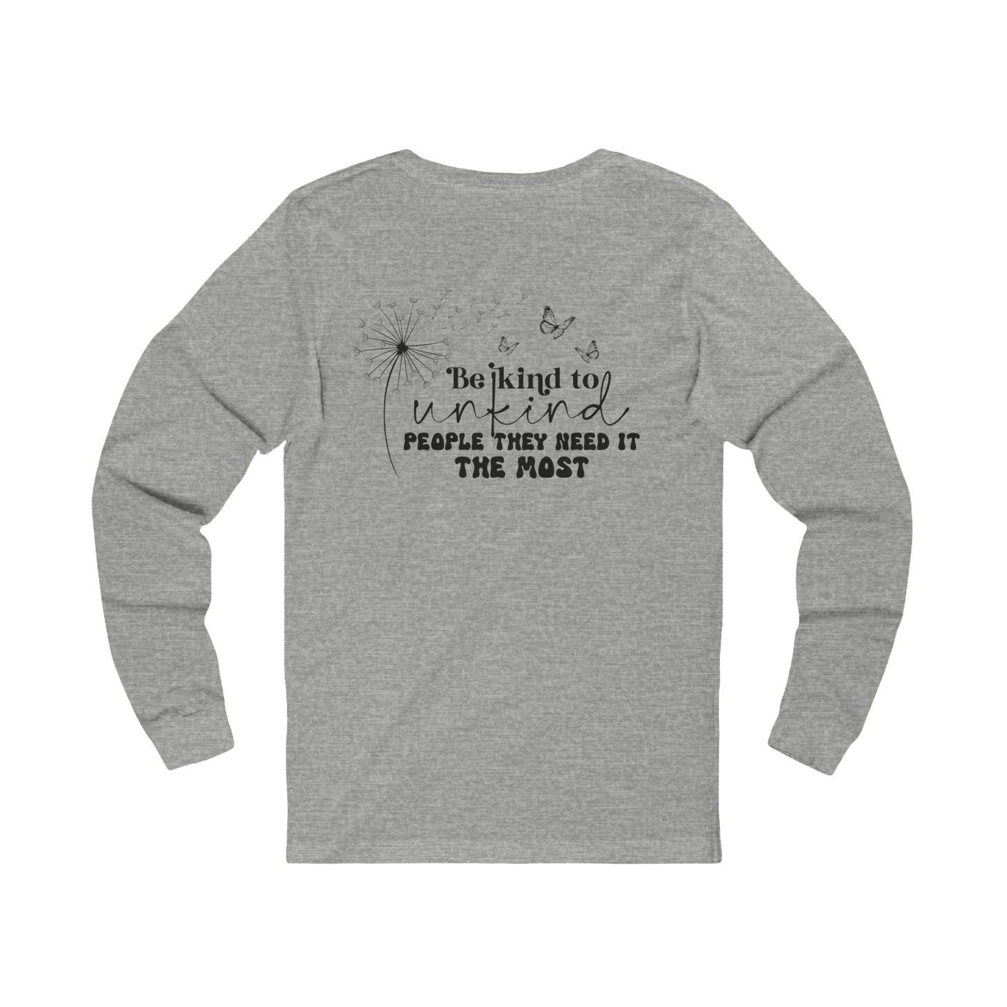 Be Kind to Unkind People - Jersey Long Sleeve Tee