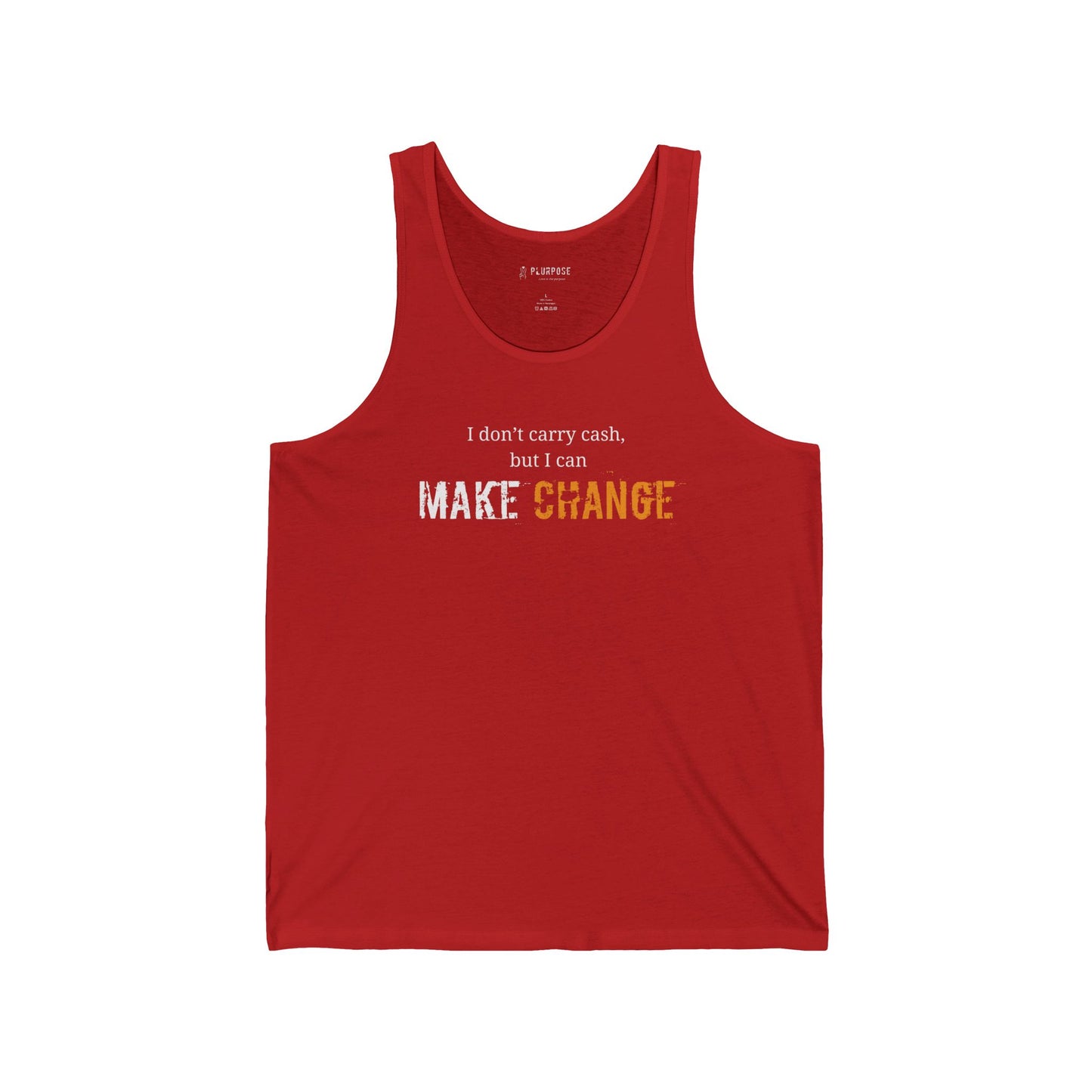 I don't carry cash, but I can MAKE CHANGE- Unisex Jersey Tank