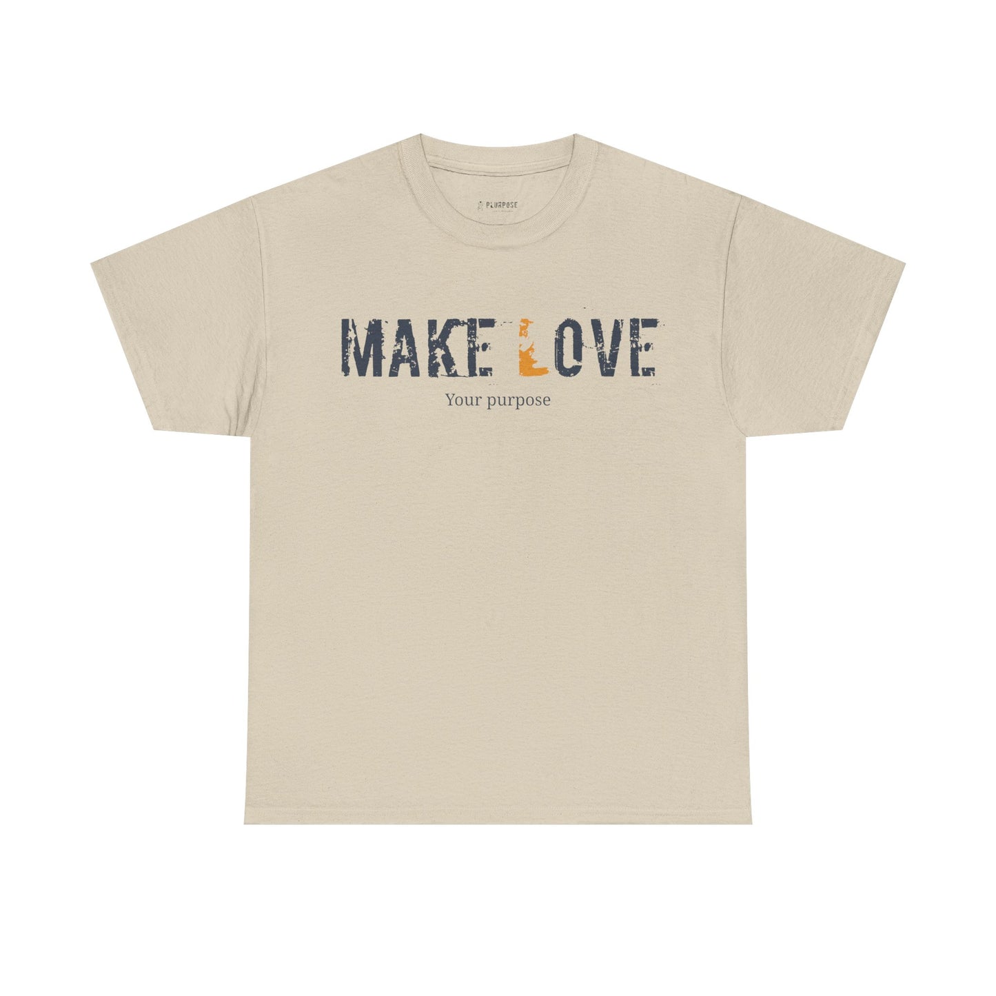 Make Love your purpose Unisex Tee