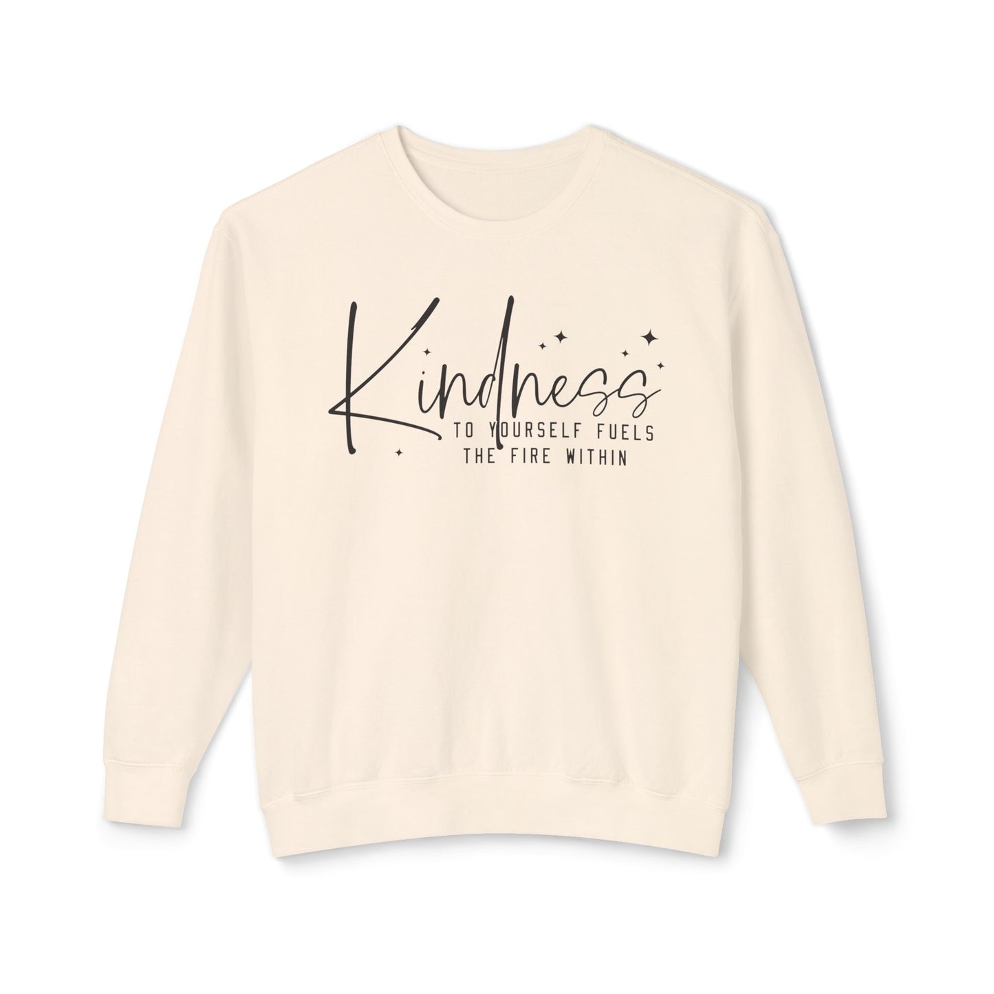 Kindness to Yourself Fuels the Fire Within - Crewneck Sweatshirt