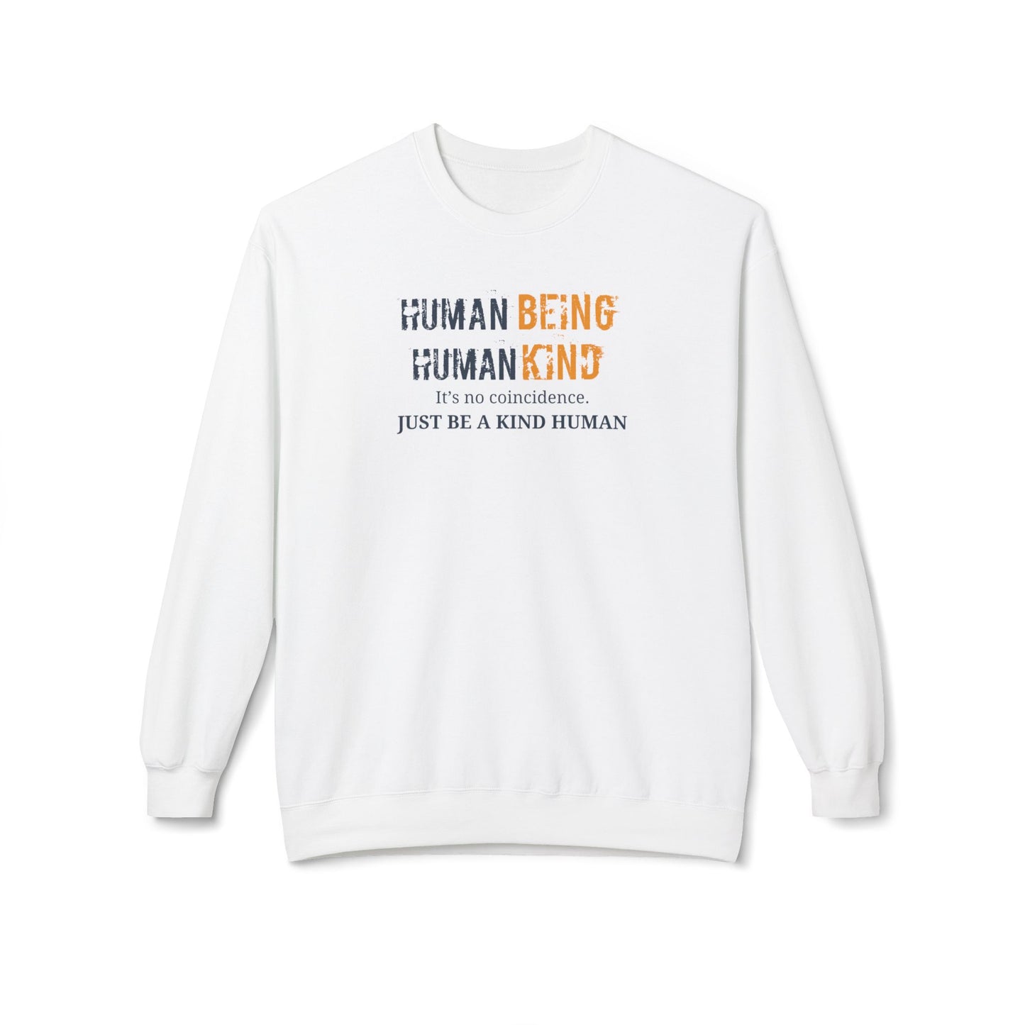 Human Being, Human Kind- Cozy Unisex Fleece Crew Sweatshirt