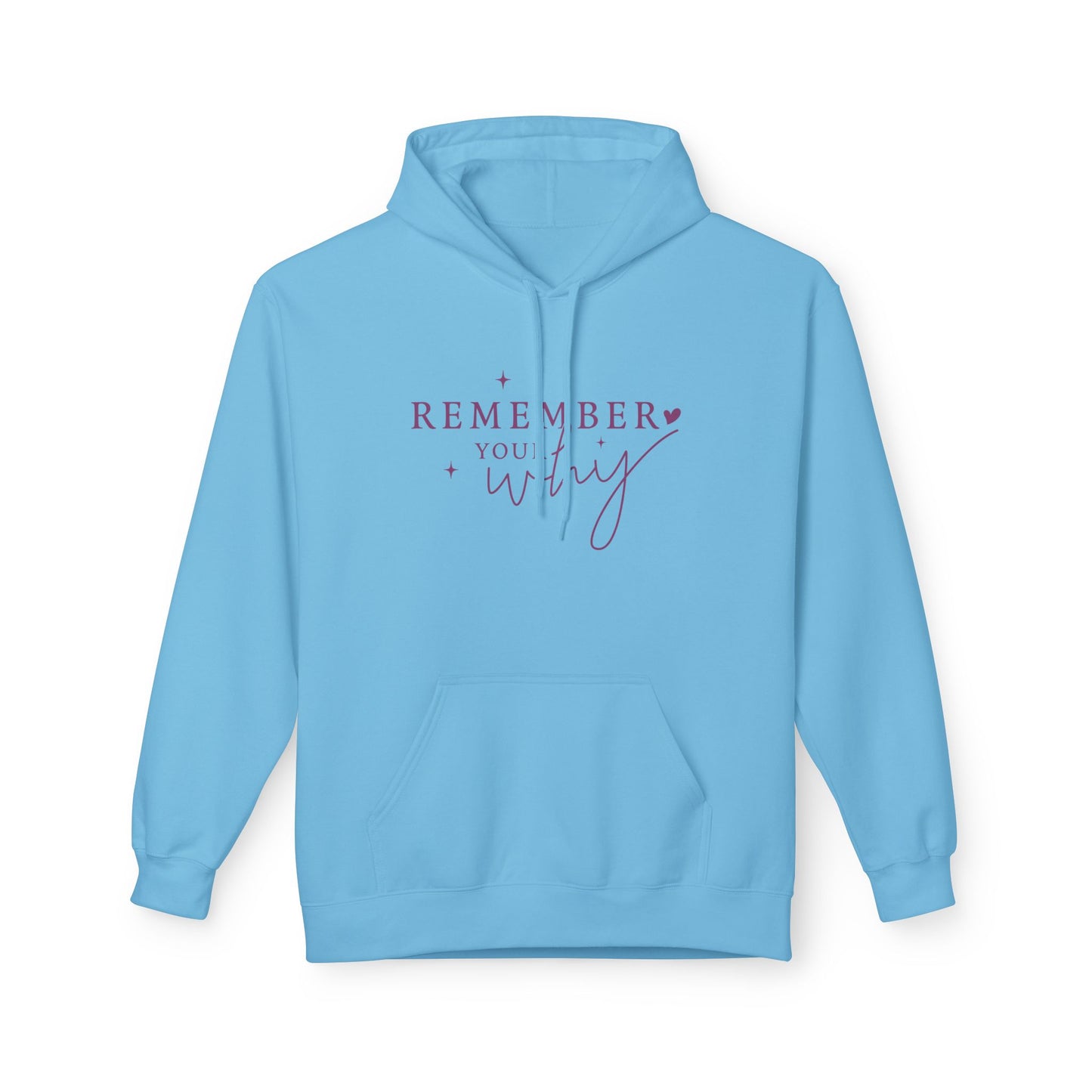 Remember Your Why - Inspirational Fleece Hoodie for Daily Motivation