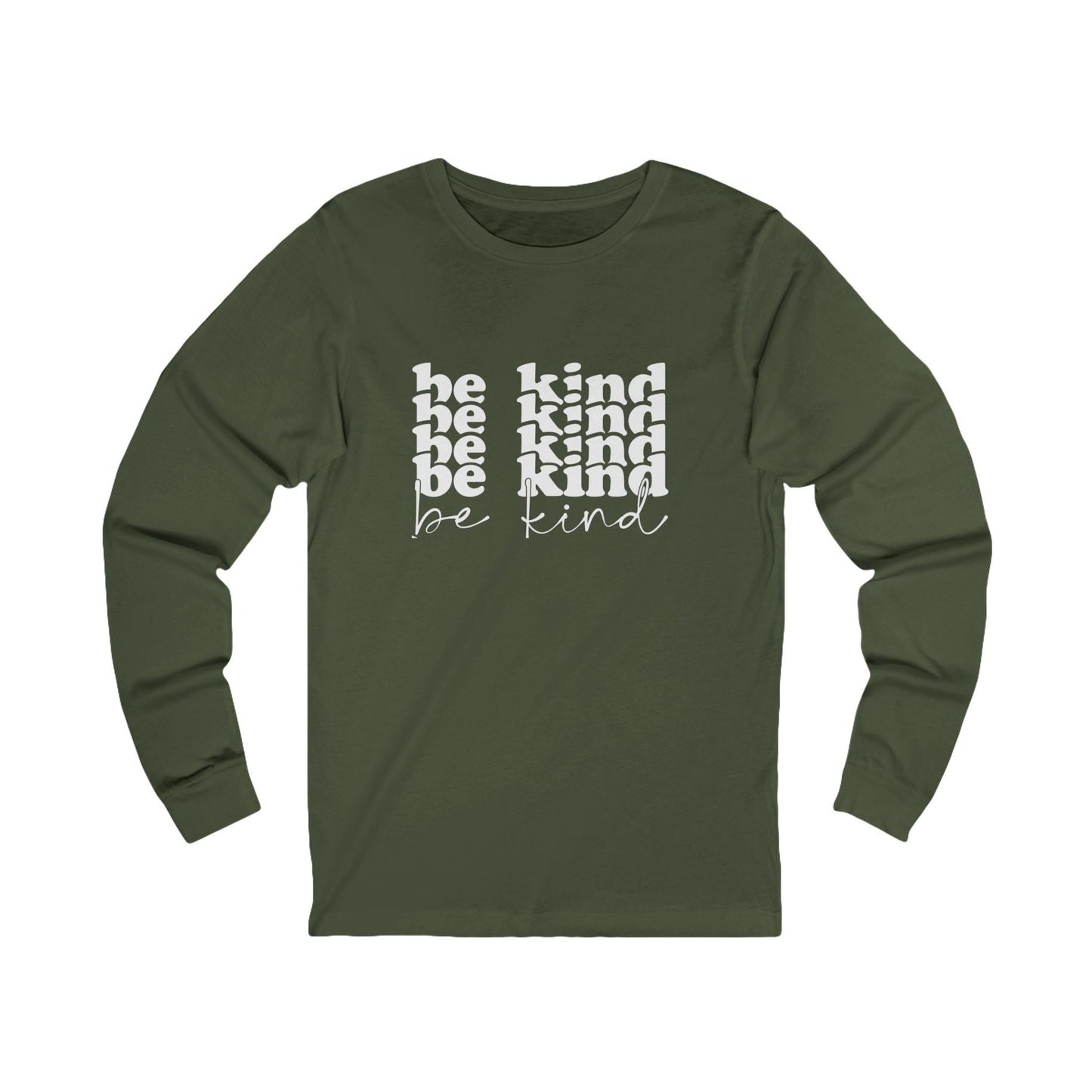 Be Kind -  Long Sleeve Tee, for Kindness Advocates