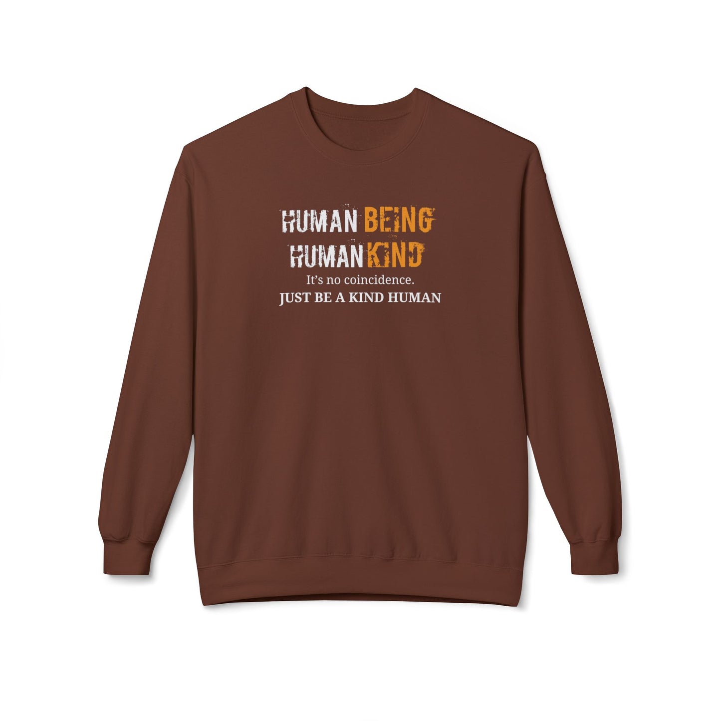 Human Being, Human Kind- Cozy Unisex Fleece Crew Sweatshirt